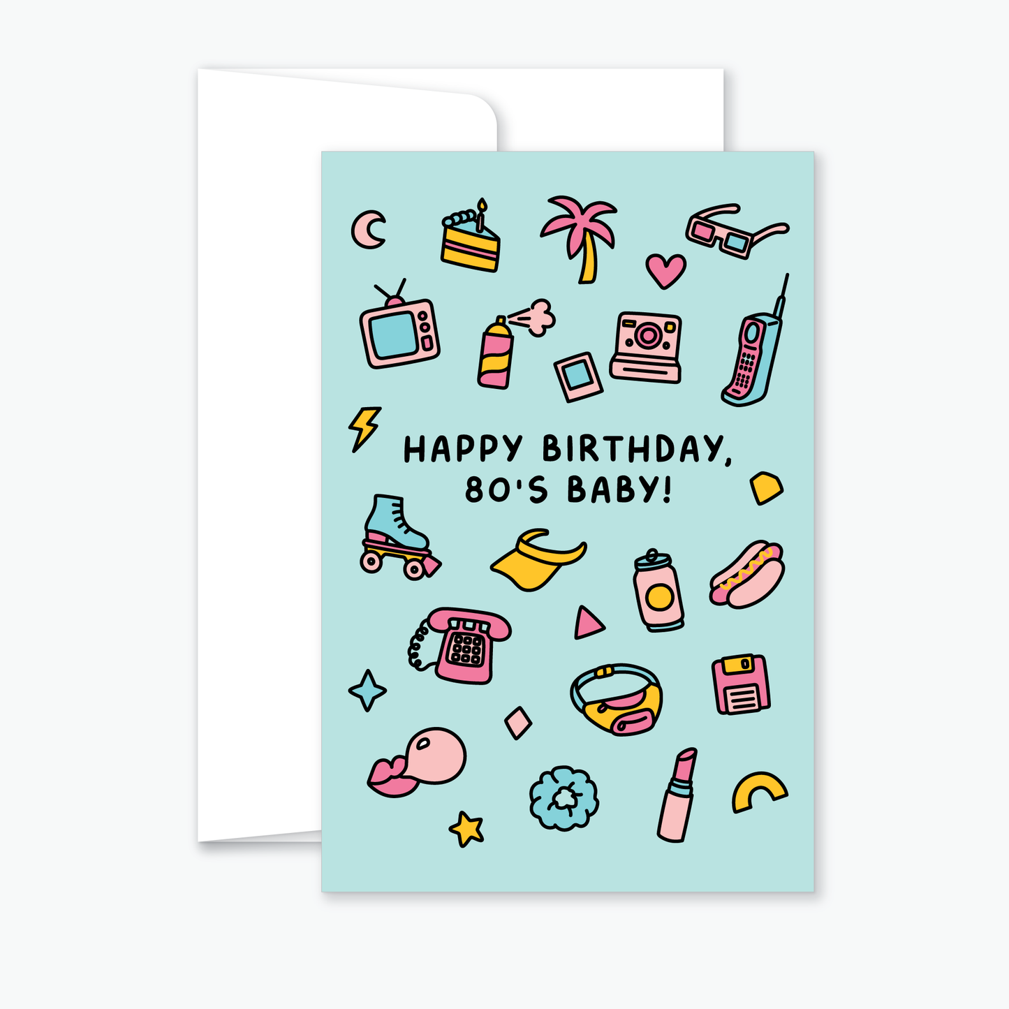 Happy Birthday 80's Baby! - greeting card