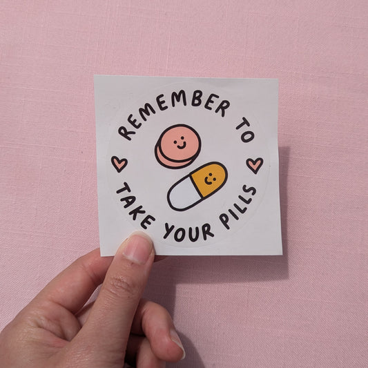 Remember to Take Your Pills - Clear Sticker