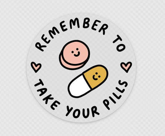 Remember to Take Your Pills - Clear Sticker