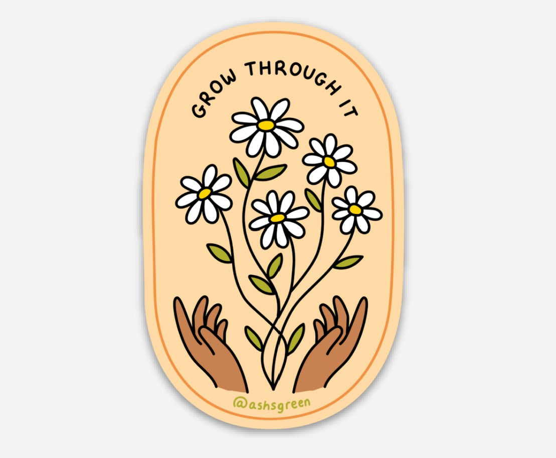 Grow Through It - Vinyl Sticker