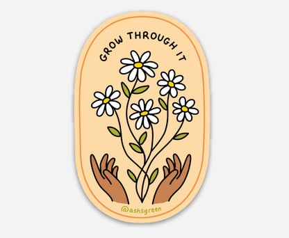 Grow Through It - Vinyl Sticker