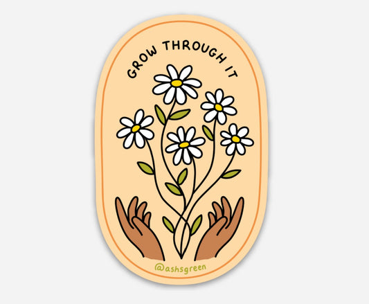 Grow Through It (Yellow) - Vinyl Sticker