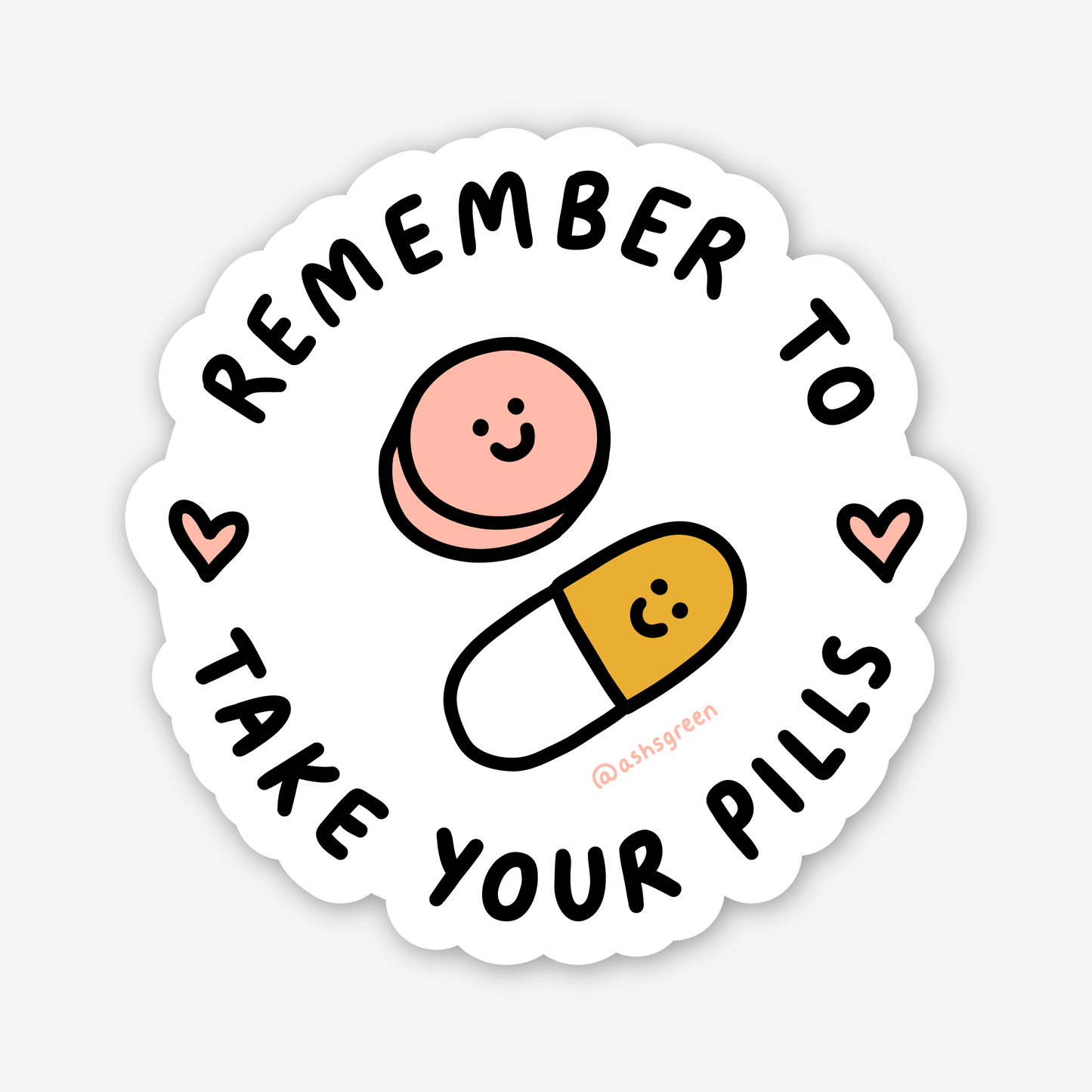 Remember to Take Your Pills - Vinyl Sticker