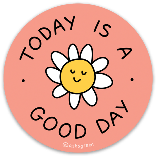 Today is a Good Day - Vinyl Sticker